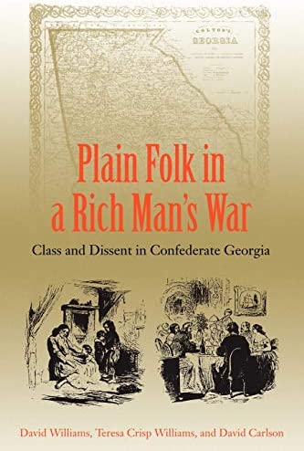 Plain Folk in a Rich Man's War: Class and Dissent in Confederate Georgia Cover