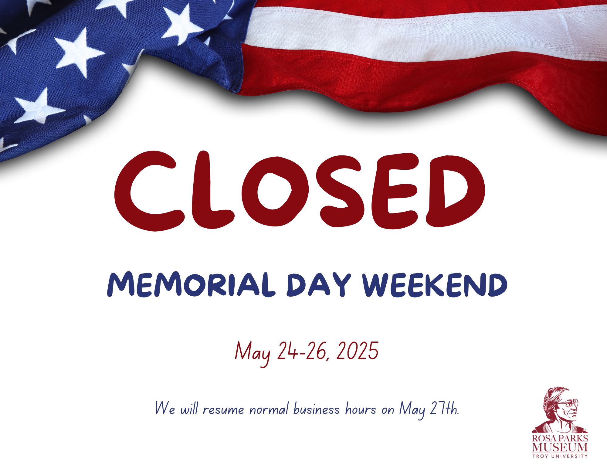 The Rosa Parms Museum will be closed May 24-27, 2025, for the Memorial Day weekend. We will resume normal business hours on Tuesday, May 27th.